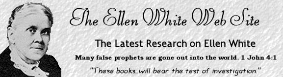 The REAL Ellen G. White web site