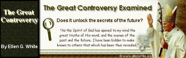 The Great Controversy Examined - Is it God's final message to the world?